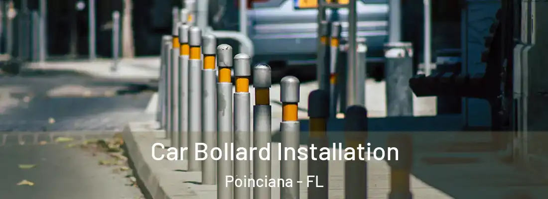 Car Bollard Installation Poinciana - FL