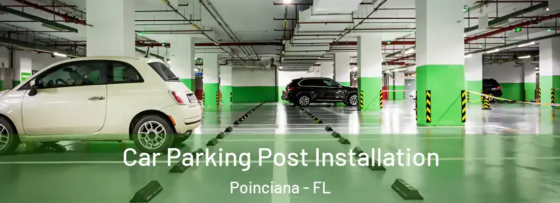 Car Parking Post Installation Poinciana - FL