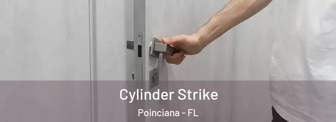 Cylinder Strike Poinciana - FL