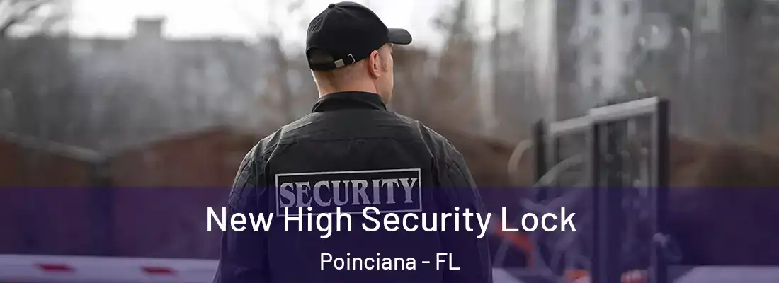 New High Security Lock Poinciana - FL