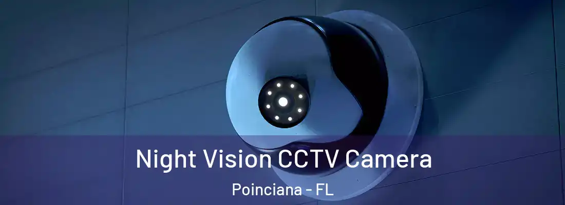 Night Vision CCTV Camera Poinciana - FL