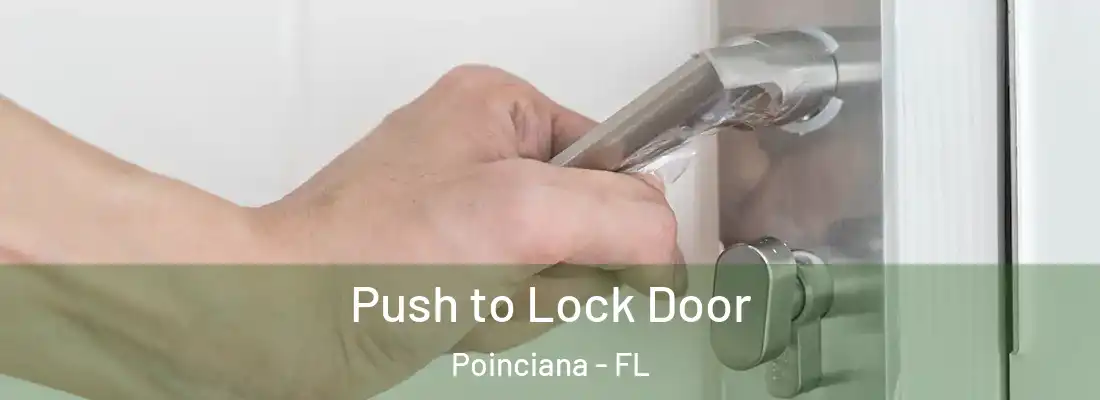 Push to Lock Door Poinciana - FL