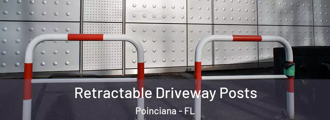 Retractable Driveway Posts Poinciana - FL