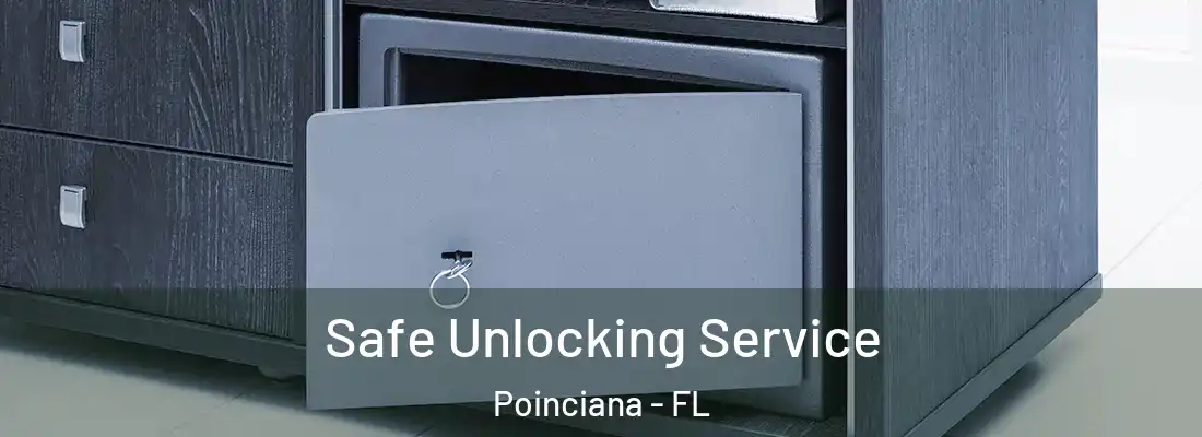  Safe Unlocking Service Poinciana - FL